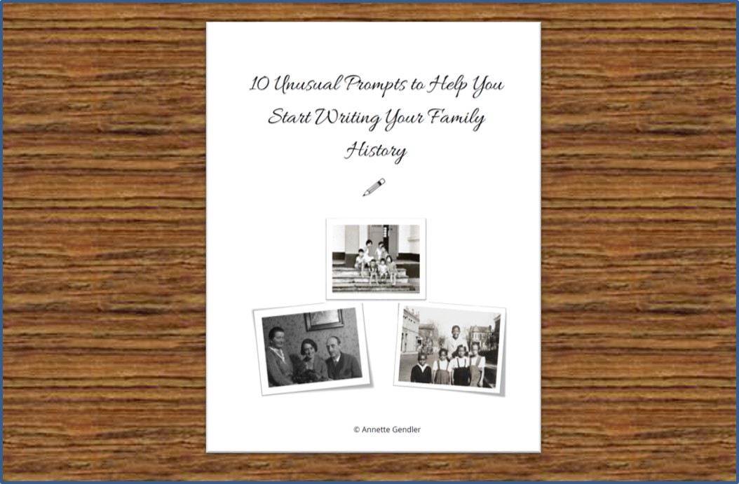 10 Unusual Prompts to Help You Start Writing Your Family History - Annette  Gendler